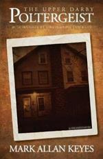 The Upper Darby Poltergeist: A PPA Investigation