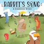 Rabbit's Song: A Cherokee Story