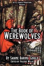 The Book of Werewolves with Illustrations: History of Lycanthropy, Mythology, Folklores, and more