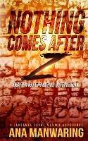 Nothing Comes After Z: Death and Retribution in Tepoztlan - Ana Manwaring - cover