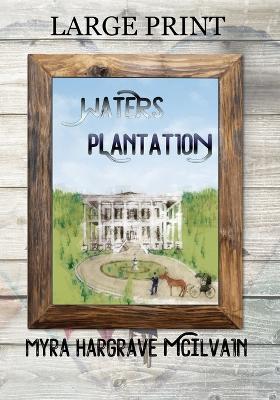 Waters Plantation - Myra Hargrave McIlvain - cover