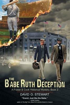 The Babe Ruth Deception (A Fraser and Cook Historical Mystery, Book 3) - David O Stewart - cover