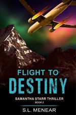 Flight to Destiny (A Samantha Starr Thriller, Book 2): Large Print Edition