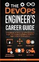 The DevOps Engineer's Career Guide: A Handbook for Entry- Level Professionals to get into Continuous Delivery Roles for Agile Software Development