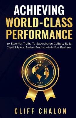 Achieving World-Class Performance - Cliff Chalon - cover