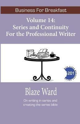 Series and Continuity for the Professional Writer - Blaze Ward - cover