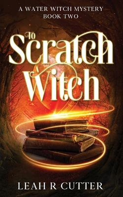 To Scratch a Witch - Leah Cutter - cover