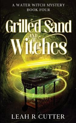 Grilled Sand and Witches - Leah R Cutter - cover