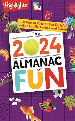 The 2024 Almanac of Fun: A Year of Puzzles, Fun Facts, Jokes, Crafts, Games, and More! - Highlights - cover