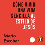 Como vivir una vida sencilla al estilo de Jesús