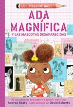 Ada Magnífica y las mascotas desaparecidas (Los Preguntones 5)