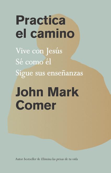 Practica el camino: Vive con Jesús, Sé como él, Sigue sus enseñanzas /  Practicing the Way - Mark Comer, John - Ebook in inglese - EPUB2 con Adobe  DRM | IBS