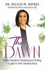 The Dawn: A Med Student's Roadmap to Finding A Light In Their Darkest Hour