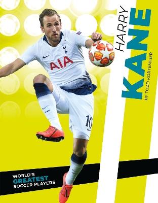 World's Greatest Soccer Players: Harry Kane - Todd Kortemeier - cover