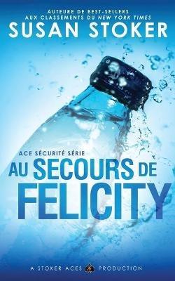Au Secours de Felicity - Susan Stoker - cover