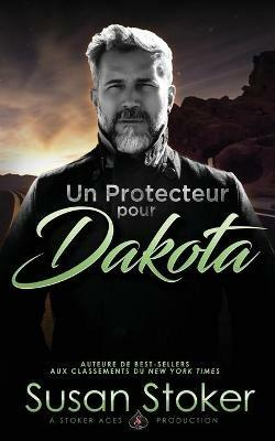 Un Protecteur pour Dakota - Susan Stoker - cover