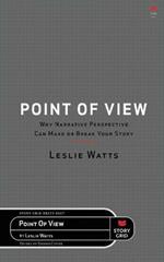 Point of View: Why Narrative Perspective Can Make or Break Your Story