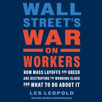 Wall Street's War on Workers