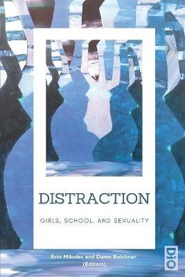 Distraction: Girls, School, and Sexuality - cover