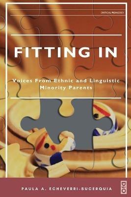 Fitting In: Voices from Ethnic and Linguistic Minority Parents - Paula A Echeverri-Sucerquia - cover