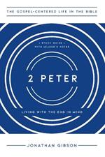 2 Peter: Living with the End in Mind