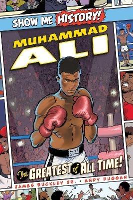 Muhammad Ali: The Greatest of All Time! - James Buckley - cover