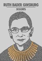 Ruth Bader Ginsburg Dissents - Ruth Bader Ginsburg - cover