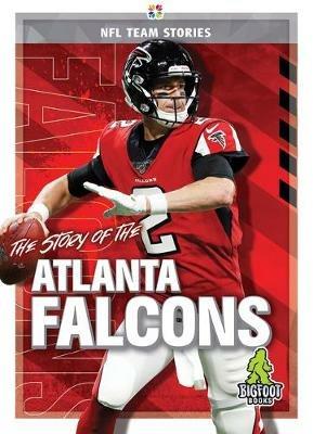 The Story of the Atlanta Falcons - Jim Whiting - cover