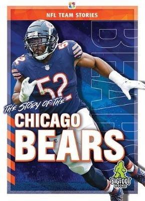 The Story of the Chicago Bears - Craig Ellenport - cover