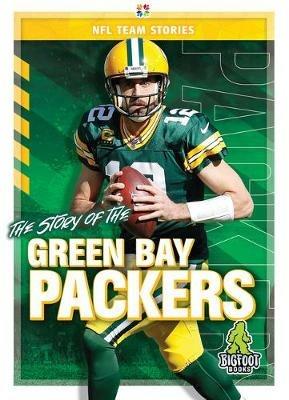 The Story of the Green Bay Packers - Craig Ellenport - cover