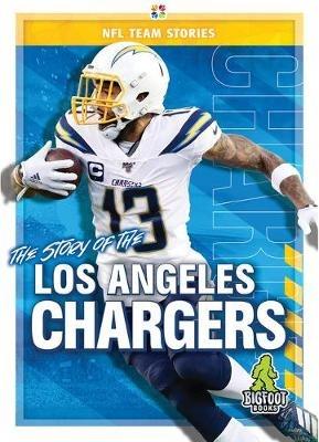 The Story of the Los Angeles Chargers - K C Kelley - cover