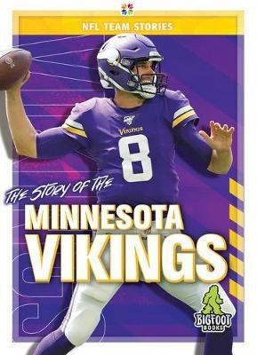 The Story of the Minnesota Vikings - Craig Ellenport - cover