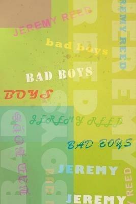 Bad Boys - Jeremy Reed - cover