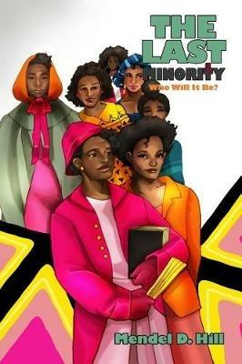 The Last Minority: Who Will It Be? - Mendel D Hill - cover