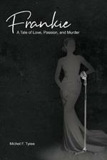 Frankie: A Tale of Love, Passion, and Murder