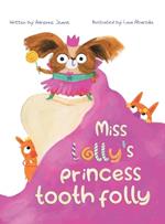 Miss Lolly's Princess Tooth Folly