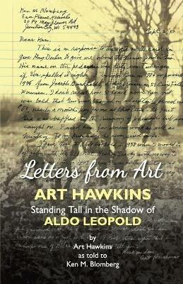 Letters from Art: Art Hawkins Standing Tall in the Shadow of Aldo Leopold - Art Hawkins - cover