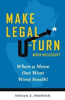 Make Legal U-Turn When Necessary - Allison J Diedrick - cover