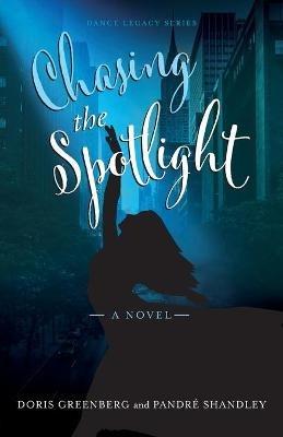 Chasing the Spotlight - Doris Greenberg,Pandre Shandley - cover