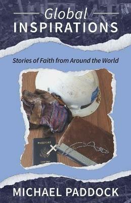 Global Inspirations: Stories of Faith from Around the World - Michael Paddock - cover