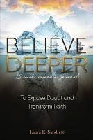 Believe Deeper: 12-Week Response Journal