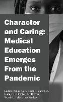 Character and Caring: Medical Education Emerges From the Pandemic