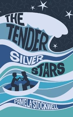 The Tender Silver Stars - Pamela Stockwell - cover