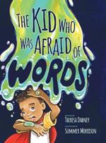 The Kid Who Was Afraid of Words