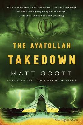 The Ayatollah Takedown - Matt Scott - cover