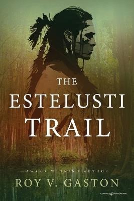 The Estelusti Trail - Roy V Gaston - cover