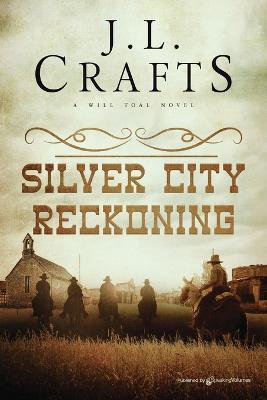 Silver City Reckoning - J L Crafts - cover