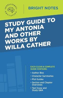 Study Guide to My Antonia and Other Works by Willa Cather - cover