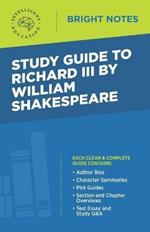 Study Guide to Richard III by William Shakespeare