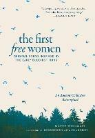 The First Free Women: Original Poems Inspired by the Early Buddhist Nuns